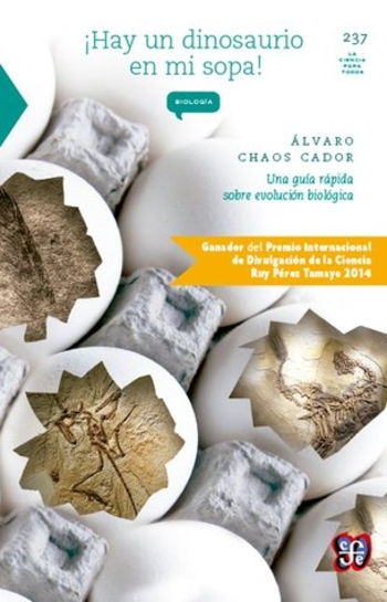 ¡Hay un dinosaurio en mi sopa!: Una guía rápida sobre evolución biológica