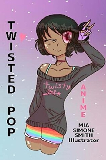 Twisted Pop: ANIME Short-Story for Tweens (How to Book)