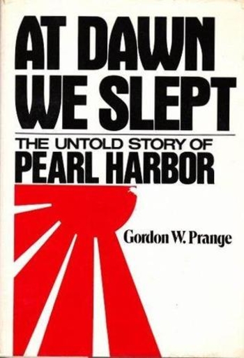 At Dawn We Slept: The Untold Story of Pearl Harbor