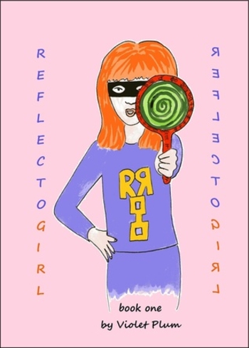 Reflecto Girl: Book 1