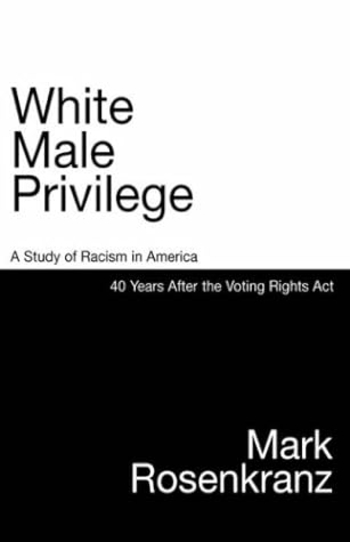 White Male Privilege: A Study of Racism in America 50 Years After the Voting Rights Act