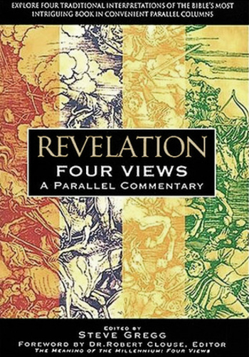 Revelation: Four Views: A Parallel Commentary