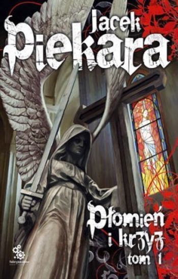 Płomień i krzyż, Tom I
