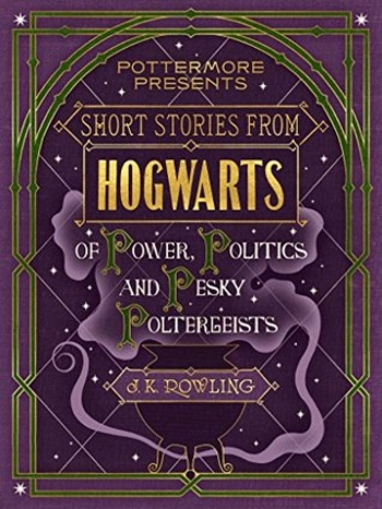 Book Short Stories from Hogwarts of Power, Politics and Pesky Poltergeists