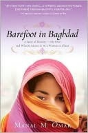 Barefoot in Baghdad: A Story of Identity-My Own and What It Means to Be a Woman in Chaos