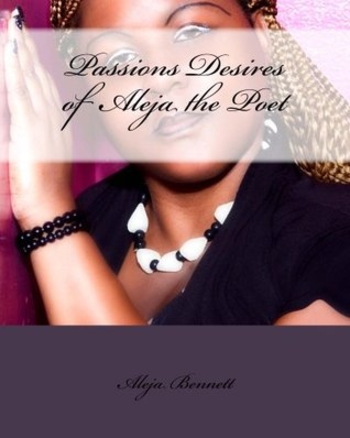 Passions Desires Of Aleja The Poet (Only The Strong Can Survive)