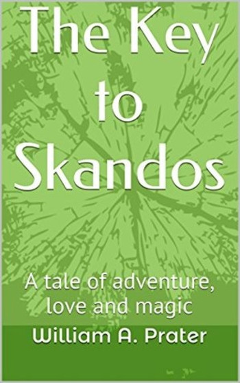 The Key to Skandos: A tale of adventure, love and magic