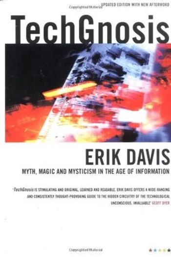 TechGnosis: Myth, Magic Mysticism in the Age of Information