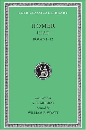 Iliad, Books 1–12 (Loeb Classical Library, #170)