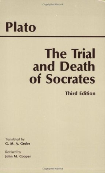 Book The Trial and Death of Socrates (Euthyphro, Apology, Crito, Phaedo