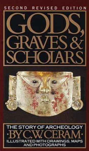 Gods, Graves and Scholars: The Story of Archaeology