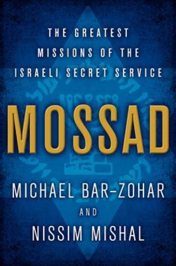 Mossad: The Greatest Missions of the Israeli Secret Service