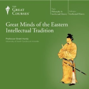 Great Minds of the Eastern Intellectual Tradition