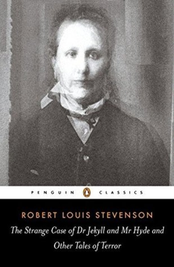 The Strange Case of Dr. Jekyll and Mr. Hyde and Other Tales of Terror