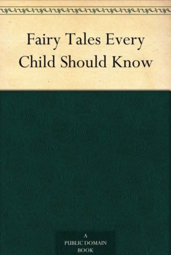 Fairy Tales Every Child Should Know