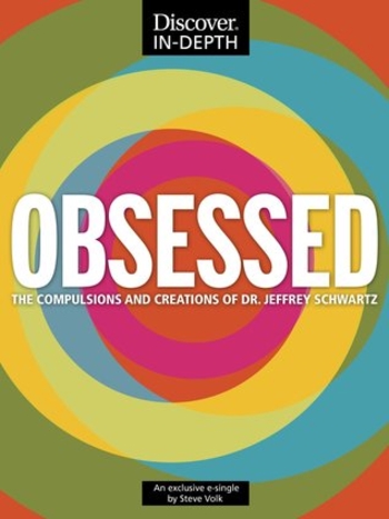 Obsessed: The Compulsions and Creations of Dr. Jeffrey Schwartz