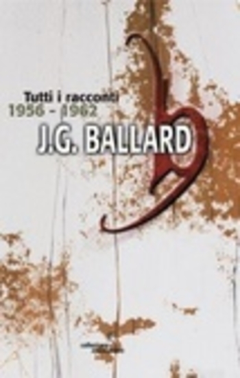 Tutti i racconti Vol. I (1956-1962)