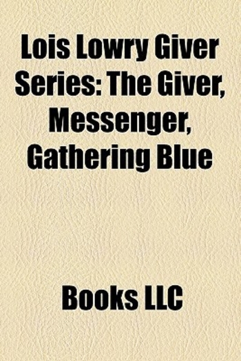 Lois Lowry Giver Series: The Giver, Messenger, Gathering Blue