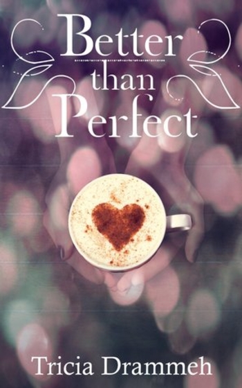 Better Than Perfect