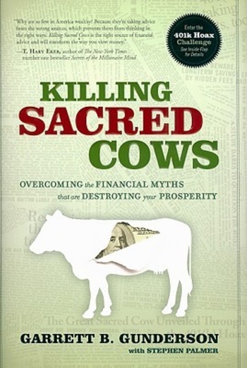 Killing Sacred Cows: Overcoming the Financial Myths That Are Destroying Your Prosperity