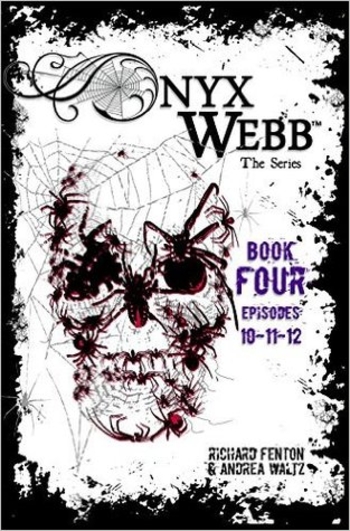 Onyx Webb: Book Four: Episodes 10, 11, 12