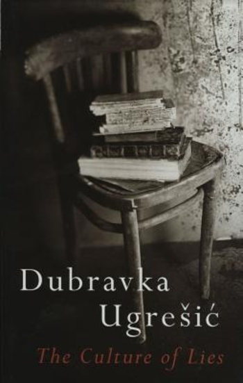 The Culture of Lies: Antipolitical Essays