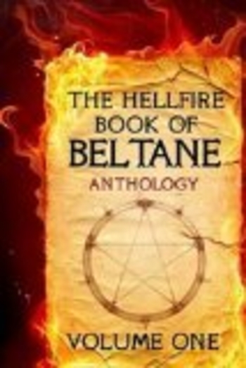 The Hellfire Book of Beltane Volume One