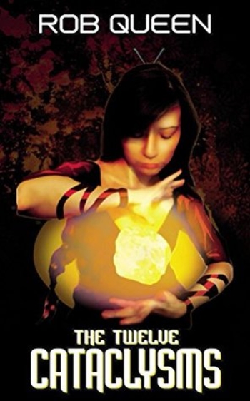 The Twelve Cataclysms: Book I - Protasis