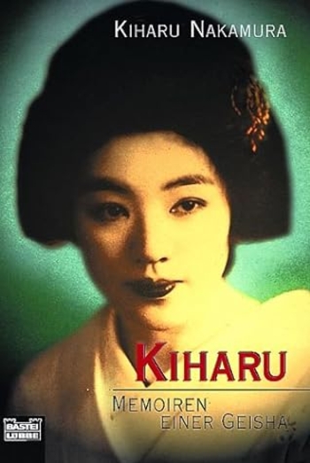 Kiharu. Memoiren einer Geisha