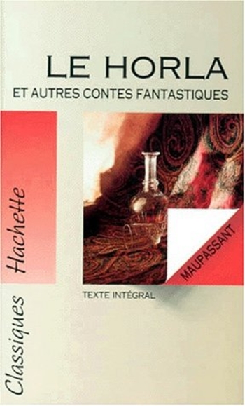 Le Horla et autres contes fantastiques (Classiques hachette)