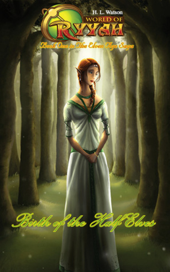 World of Ryyah: Birth of the Half Elves: Book One