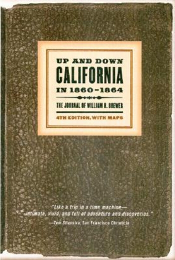 Up and Down California in 1860-1864: The Journal of William H. Brewer
