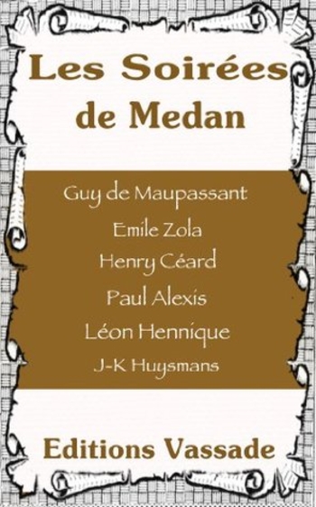 Les soirées de Médan (Zola, Maupassant, Hennique, ...)