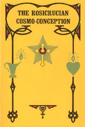 The Rosicrucian cosmo-conception: or, Mystic Christianity; an elementary treatise upon man's past evolution, present constitution and future development