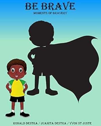 Be Brave: Moments of Bravery: Fun Stories about Kids Confidence, Fear and Brave Story for Young Readers (Short Bedtime Stories for Children Ages 6-12)