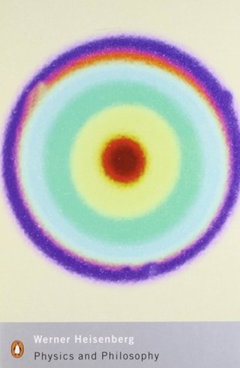 Physics and Philosophy: The Revolution in Modern Science