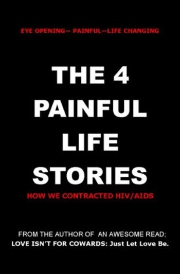 The 4 Painful Life Stories: How We Contracted Hiv/Aids