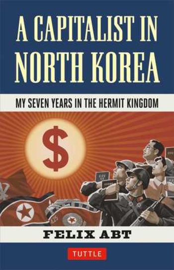 Book A Capitalist in North Korea