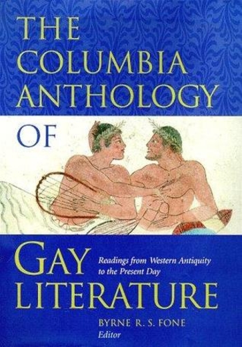 The Columbia Anthology of Gay Literature: Readings from Western Antiquity to the Present Day