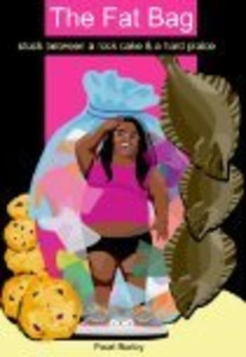 THE FAT BAG stuck between a rock cake & a hard plaice