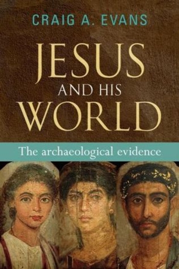 Jesus and His World: The Archaeological Evidence