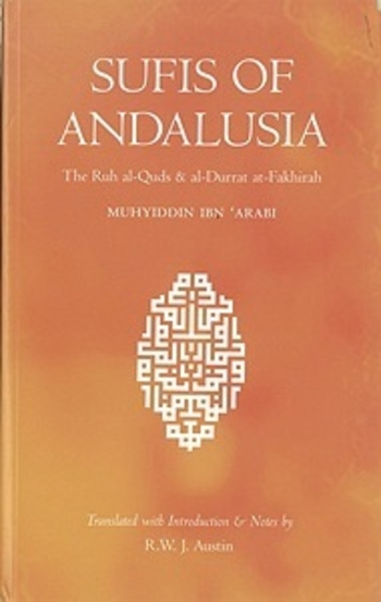 Sufis of Andalusia: The "Ruh al-Quds" & "al-Durrat al-Fakhirah"