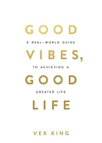 Good Vibes, Good Life: How Self-Love Is the Key to Unlocking Your Greatness