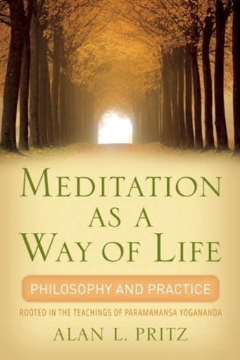 Meditation as a Way of Life: Philosophy and Practice