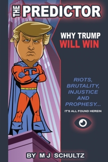 The Predictor: Why Trump Will Win
