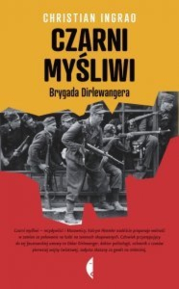 Czarni myśliwi. Brygada Dirlewangera