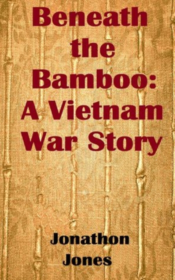 Beneath the Bamboo: A Vietnam War Story