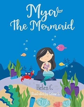 Mya the Mermaid: A Rhyming Story about Hope and Embracing Diversities