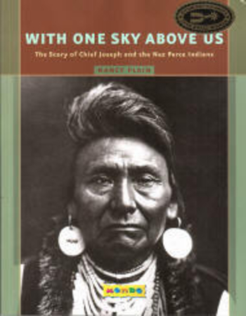 With One Sky Above Us: The Story of Chief Joseph and the Nez Perce Indians