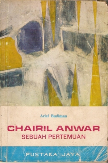 Chairil Anwar: Sebuah Pertemuan